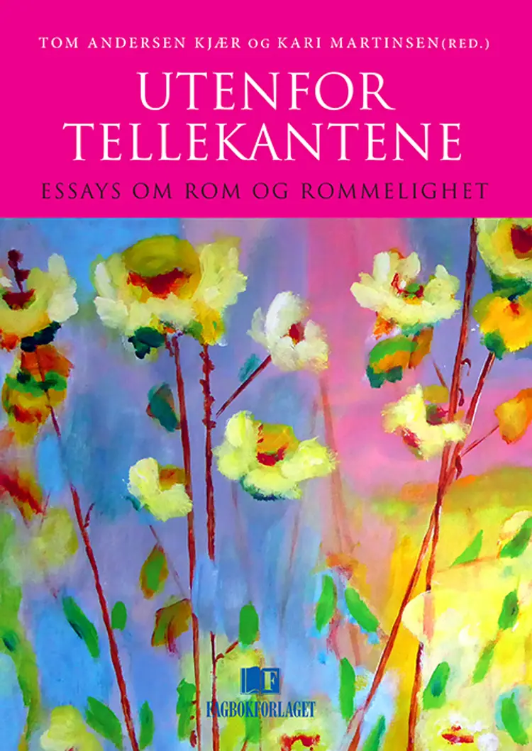 Utenfor tellekantene : essays om rom og rommelighet af Tom Andersen Kjær