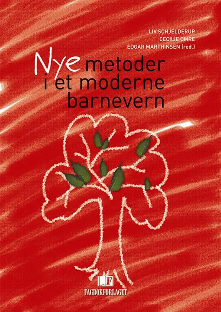Nye metoder i et moderne barnevern af Liv Schjelderup