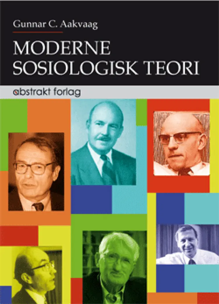 Moderne sosiologisk teori af Gunnar C. Aakvaag