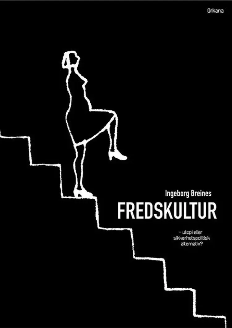 Fredskultur : utopi eller sikkerhetspolitisk alternativ? af Ingeborg Breines