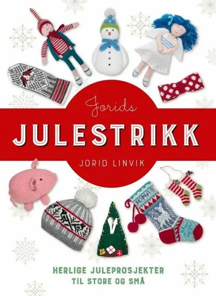 Jorids julestrikk : herlige juleprosjekter til store og små af Jorid Linvik