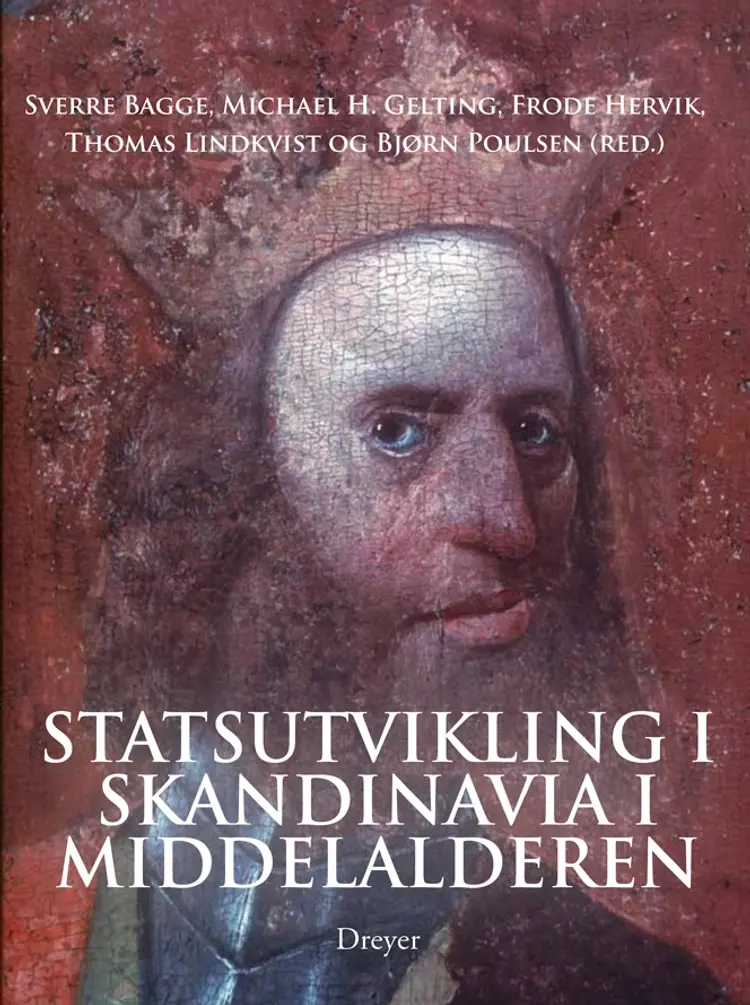 Statsutvikling i Skandinavia i middelalderen af Sverre Bagge et al. (red.)