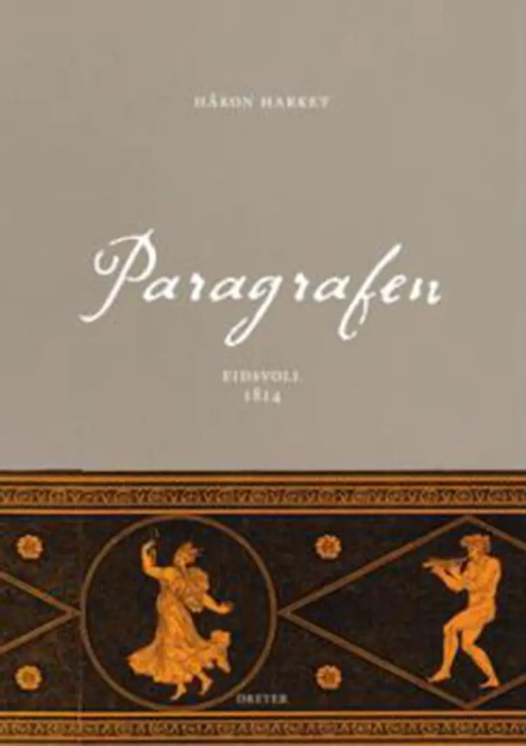 Paragrafen : Eidsvoll 1814 - Håkon Harket af Håkon Harket