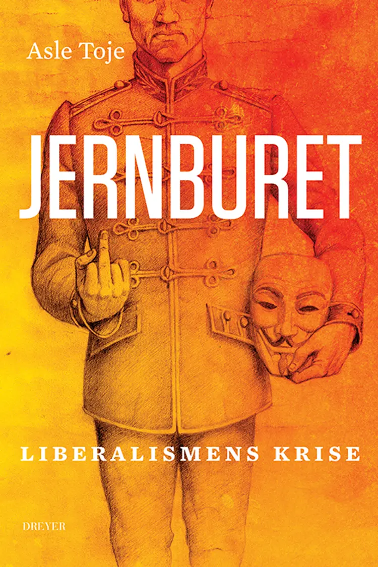 Jernburet : liberalismens krise af Asle Toje