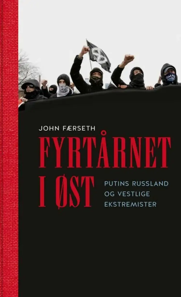 Fyrtårnet i øst : Putins Russland og vestlige ekstremister af John Færseth