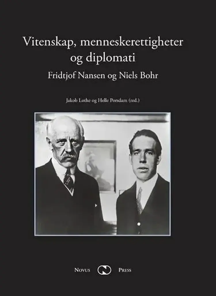 Vitenskap, menneskerettigheter og diplomati : Fridtjof Nansen og Niels Bohr af Jakob Lothe