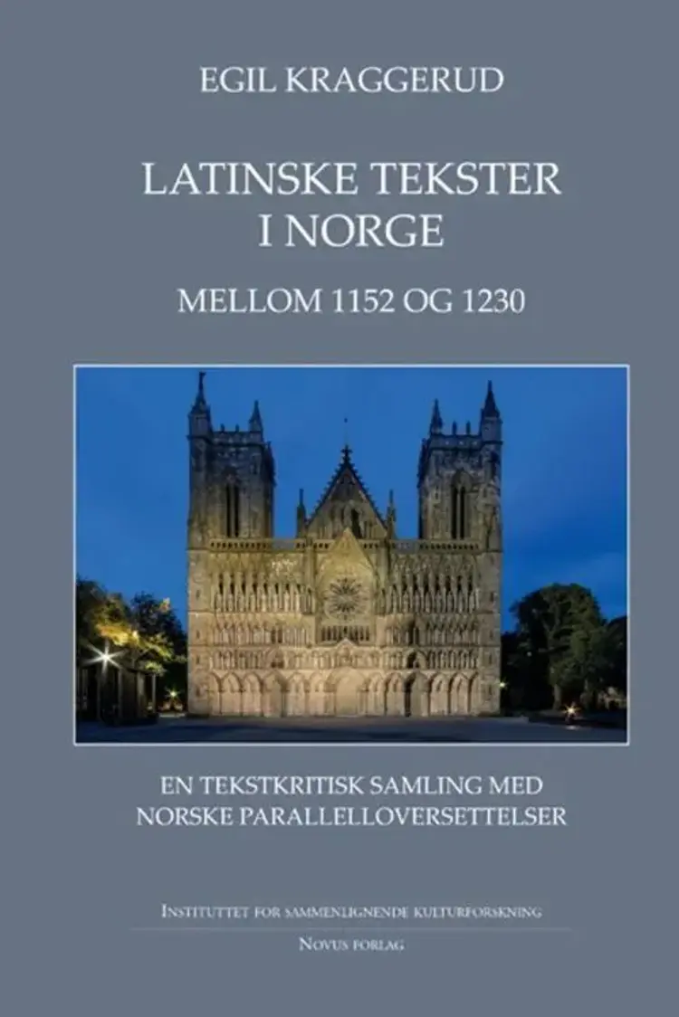 Latinske tekster i Norge mellom 1152 og 1230 : en tekstkristisk samling med norske parallelloversettelser. Bd. 1-2 af Egil Kraggerud