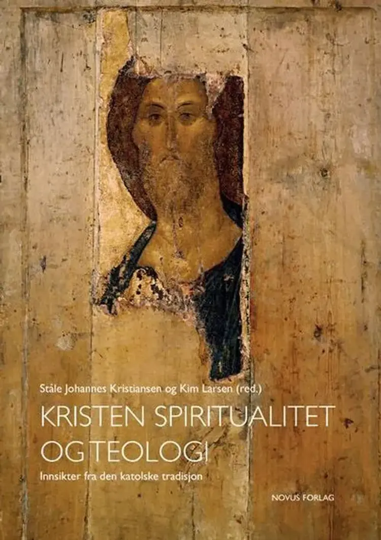 Kristen spiritualitet og teologi : innsikter fra den katolske tradisjon af Ståle Johannes Kristiansen