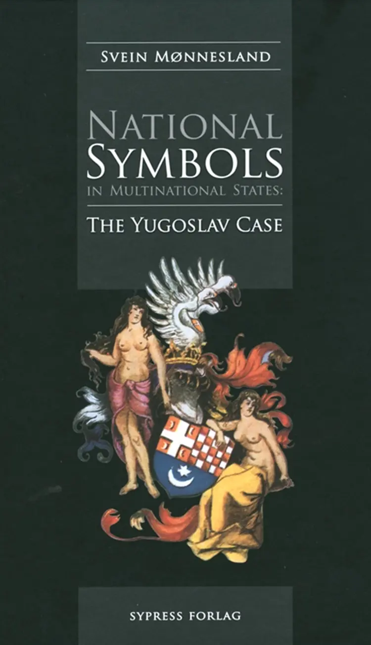 National symbols in multinational states : the Yugoslav case - Svein Mønnesland af Svein Mønnesland