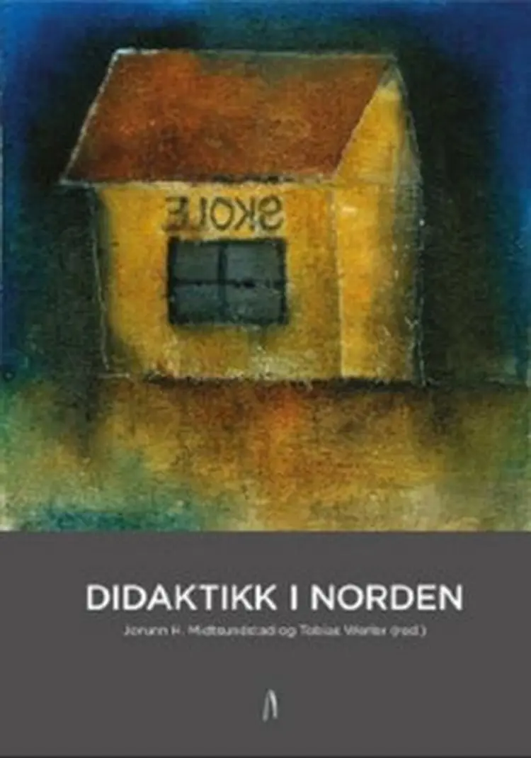 Didaktikk i Norden - Tobias Werler (red.), Jorunn H. Midtsundstad af Jorunn H. Midtsundstad