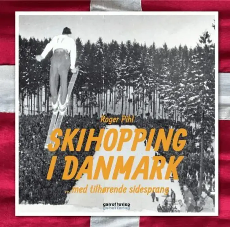 Skihopping i Danmark : med tilhørende sidesprang af Roger Pihl