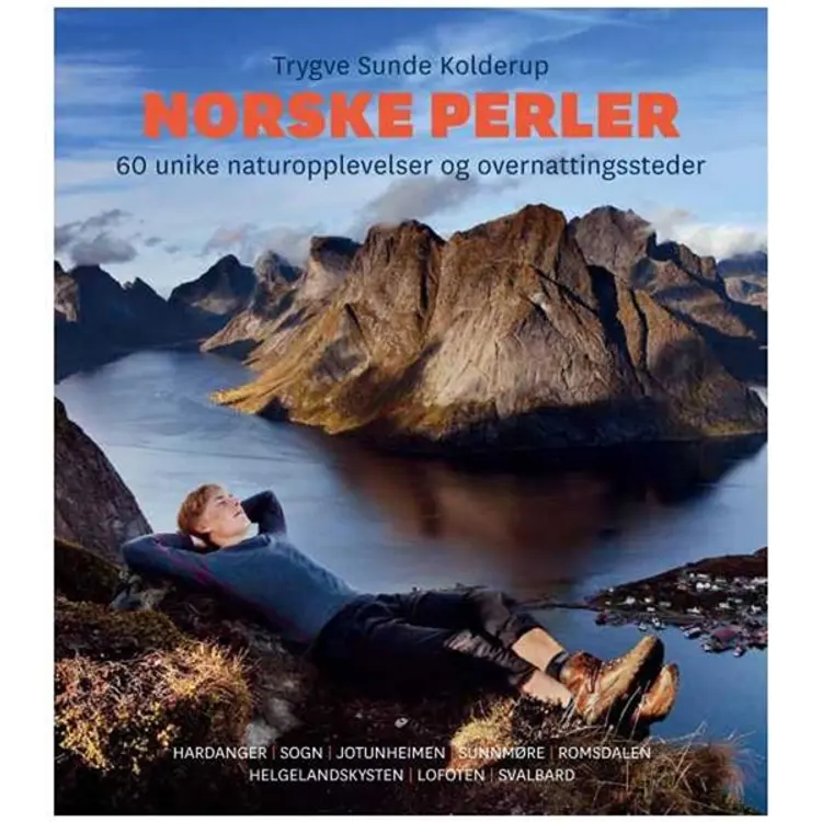 Norske perler : 60 unike naturopplevelser og overnattingssteder af Trygve Sunde Kolderup