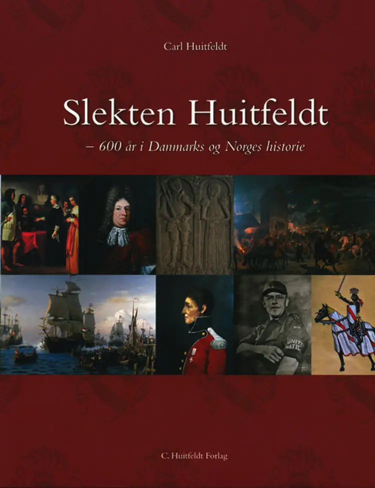 Slekten Huitfeldt : 600 år i Danmarks og Norges historie af Carl Huitfeldt