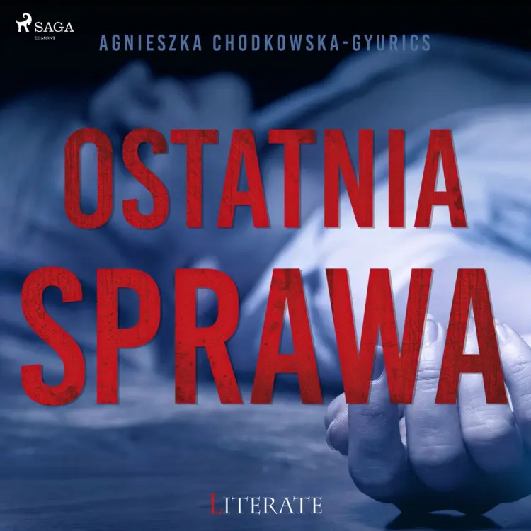 Ostatnia sprawa af Agnieszka Chodkowska Gyurics