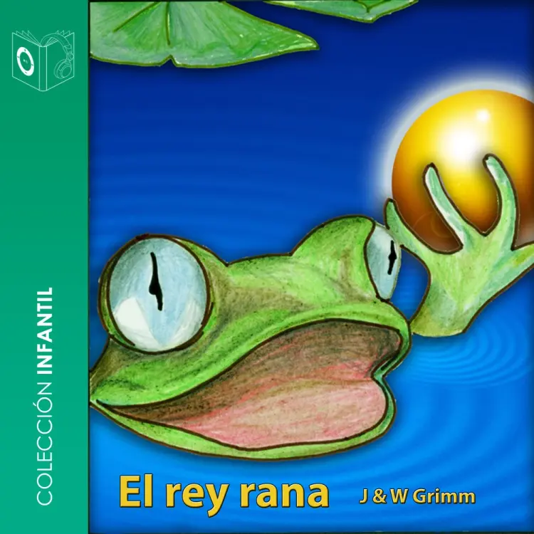 El rey rana - dramatizado af Hermanos Grimm