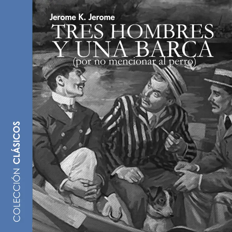 Tres hombres y una barca - dramatizado af Jerome K. Jerome