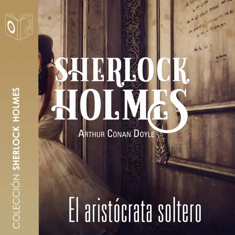 El aristócrata soltero - Dramatizado af Arthur Conan Doyle