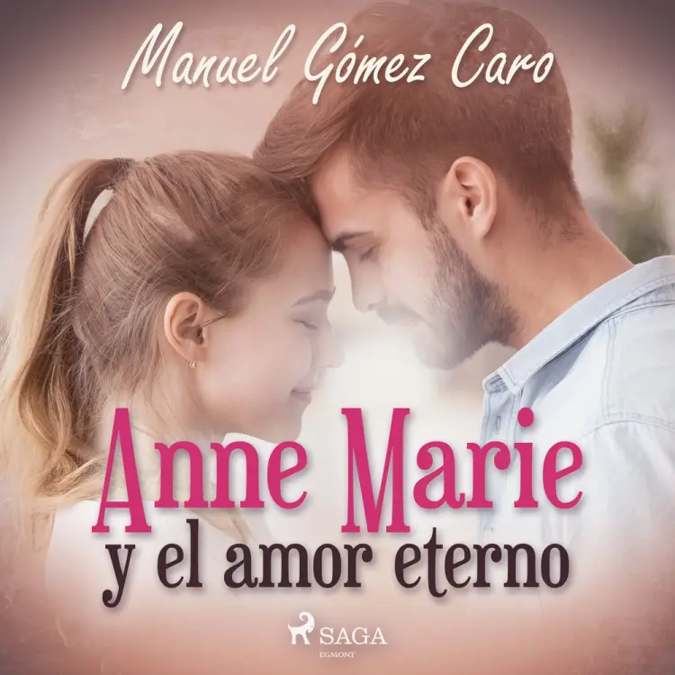 Anne Marie y el amor eterno af Manuel Gómez Caro