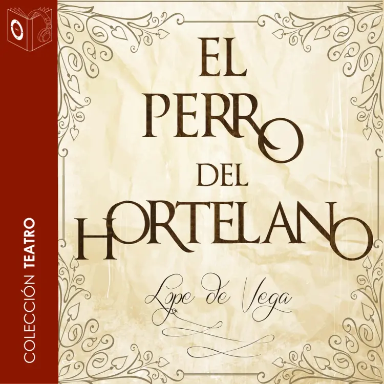 El perro del hortelano - Dramatizado af Lope de Vega