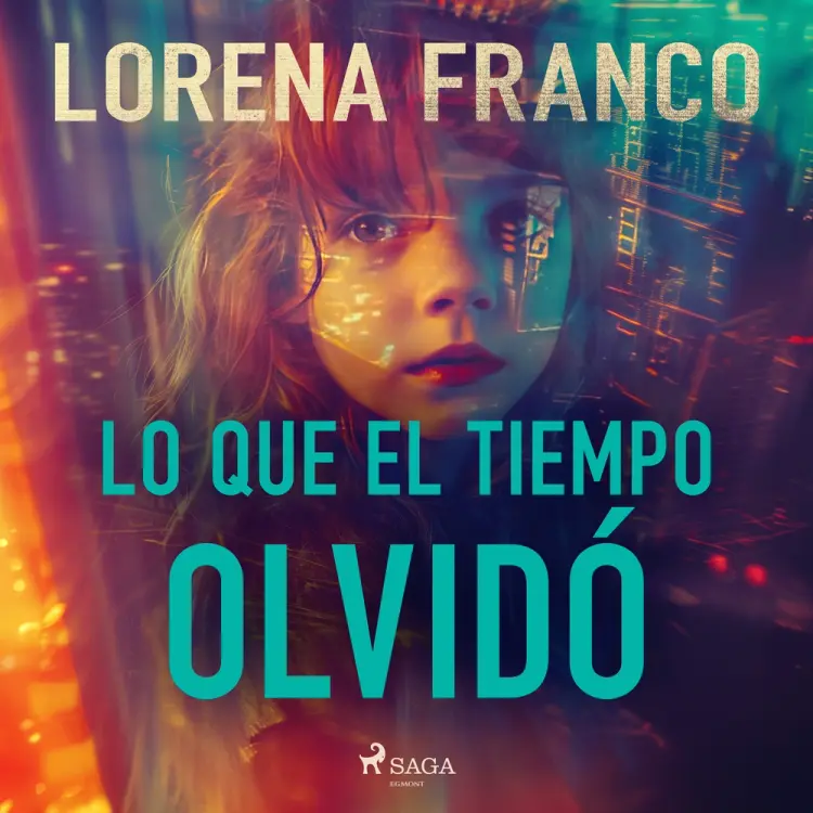 Lo que el tiempo olvidó af Lorena Franco Piris