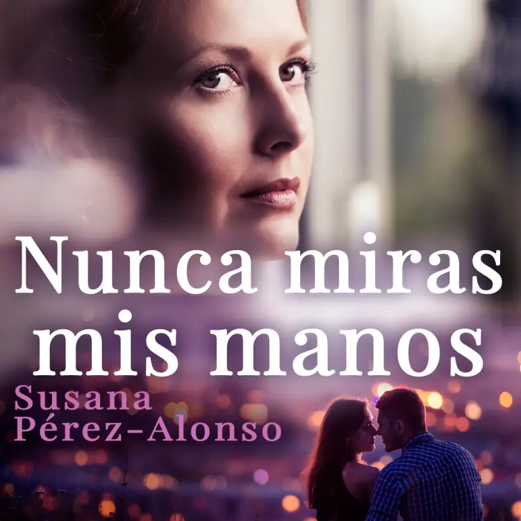 Nunca miras mis manos af Susana Pérez-Alonso