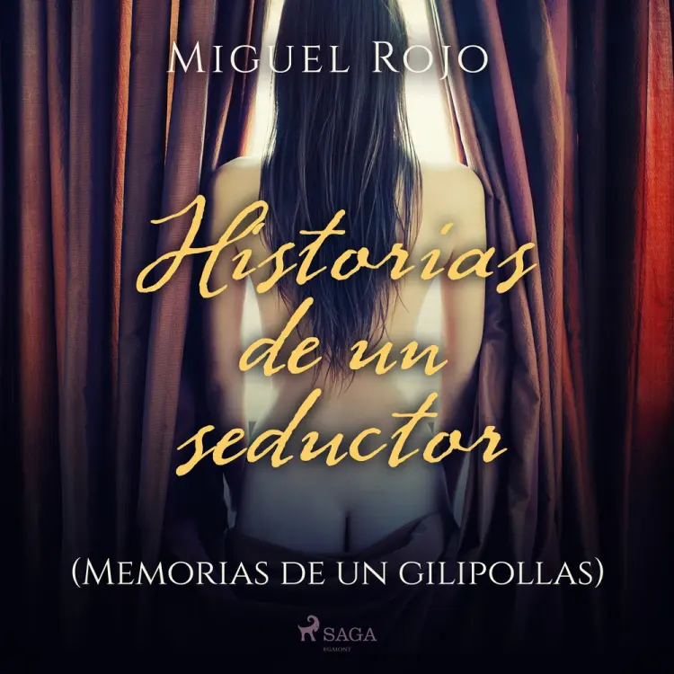 Historias de un seductor. (Memorias de un gilipollas) af Miguel Rojo