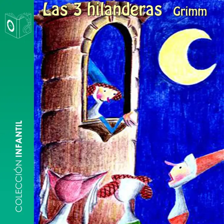 Las tres hilanderas - dramatizado af Hermanos Grimm