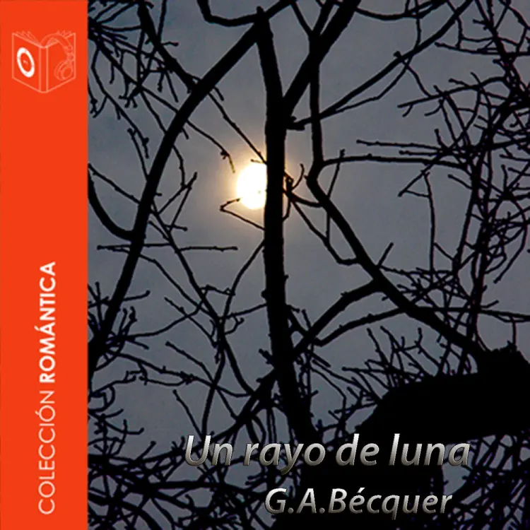 El rayo de luna - Dramatizado af Gustavo Adolfo Bécquer