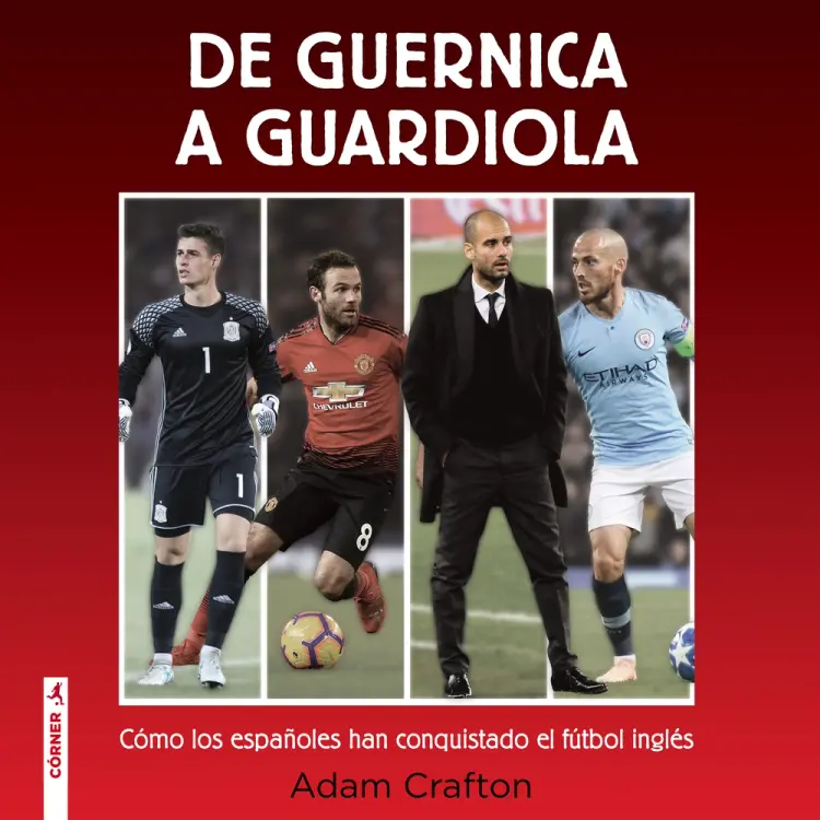 De Guernica a Guardiola af Adam Crafton