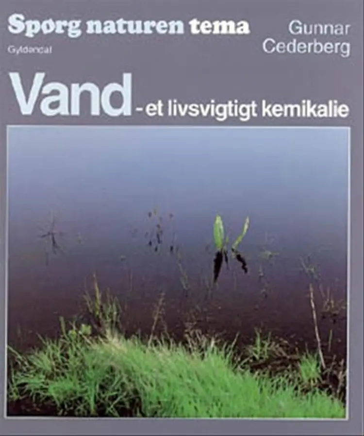 Vand - et livsvigtigt kemikalie af Gunnar Cederberg