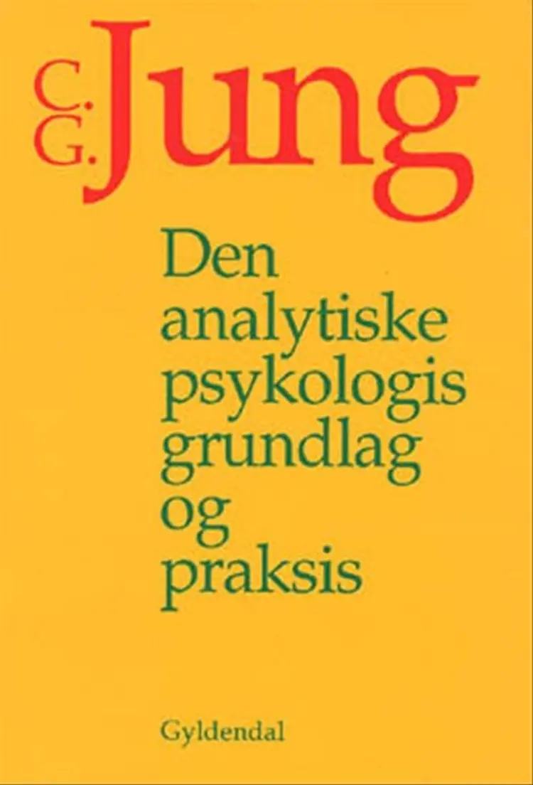 Den analytiske psykologis grundlag og praksis af C. G. Jung