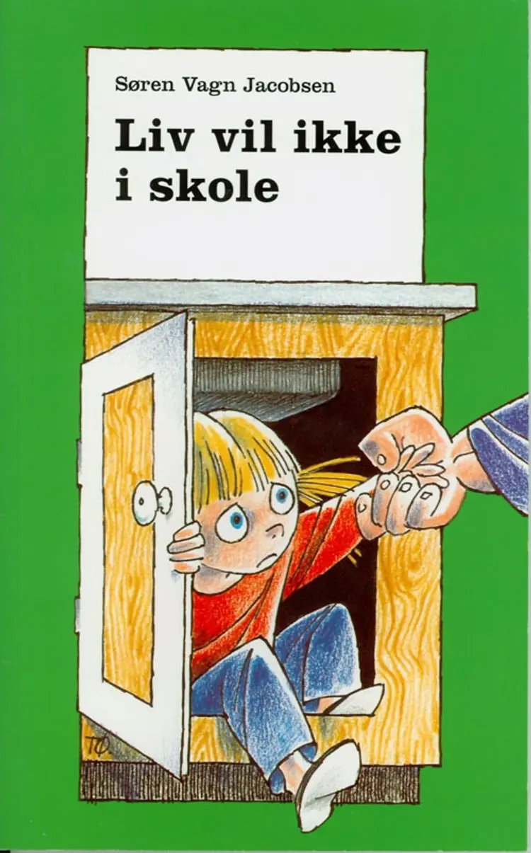 Liv vil ikke i skole af Søren Vagn Jacobsen