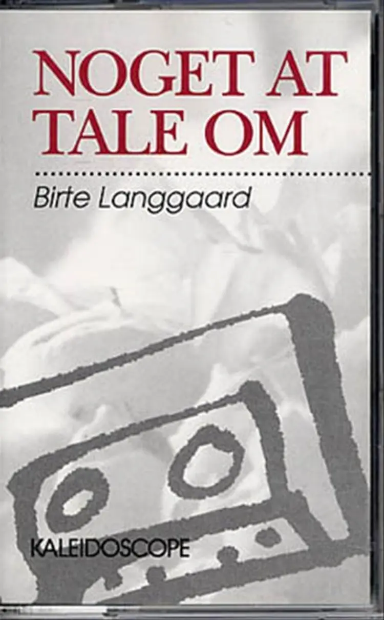 Noget at tale om. Kassette af Birte Langgaard