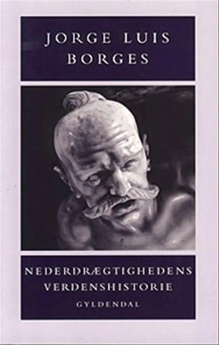 Nederdrægtighedens verdenshistorie af Jorge Luis Borges