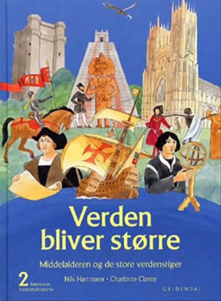 Verden bliver større. Middelalderen og de store verdensriger af Nils Hartmann