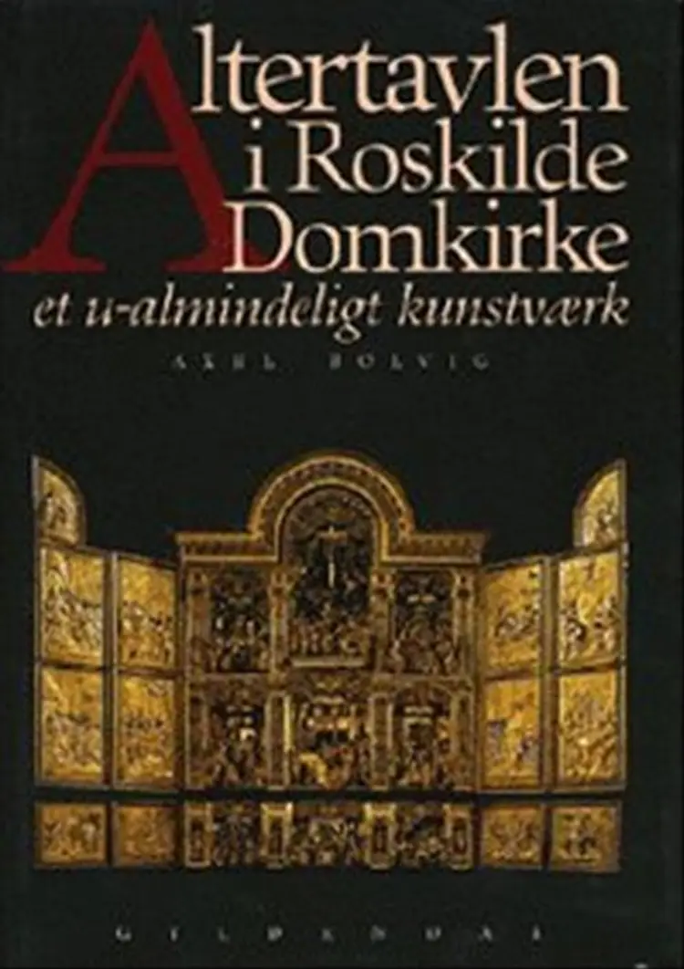 Altertavlen i Roskilde Domkirke af Axel Bolvig