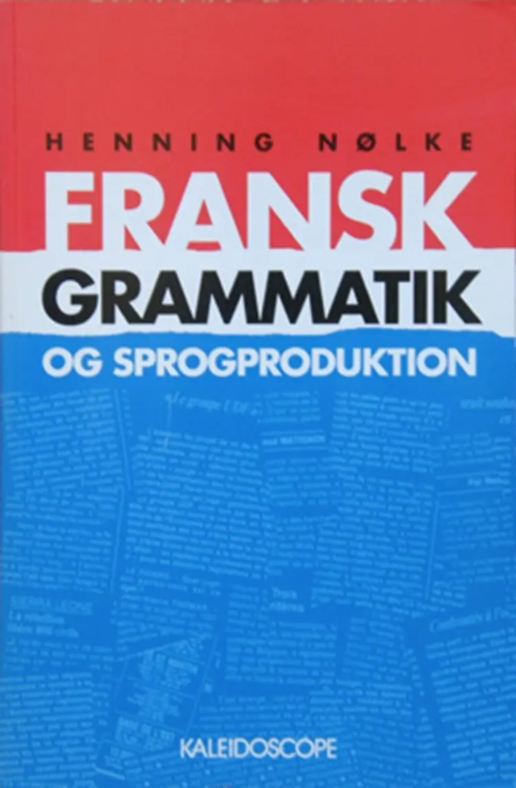 Fransk grammatik og sprogproduktion af Henning Nølke
