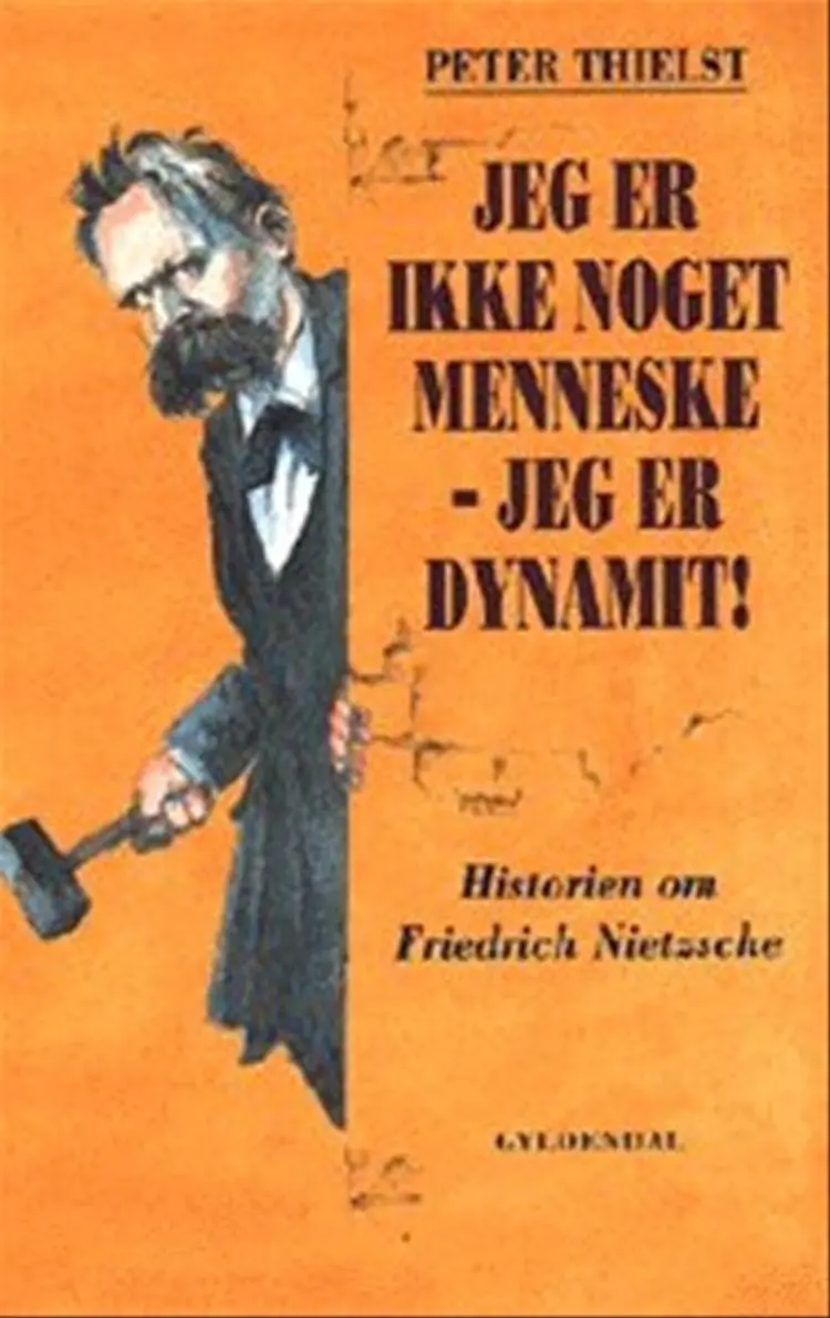 Jeg er ikke noget menneske - jeg er dynamit! af Peter Thielst