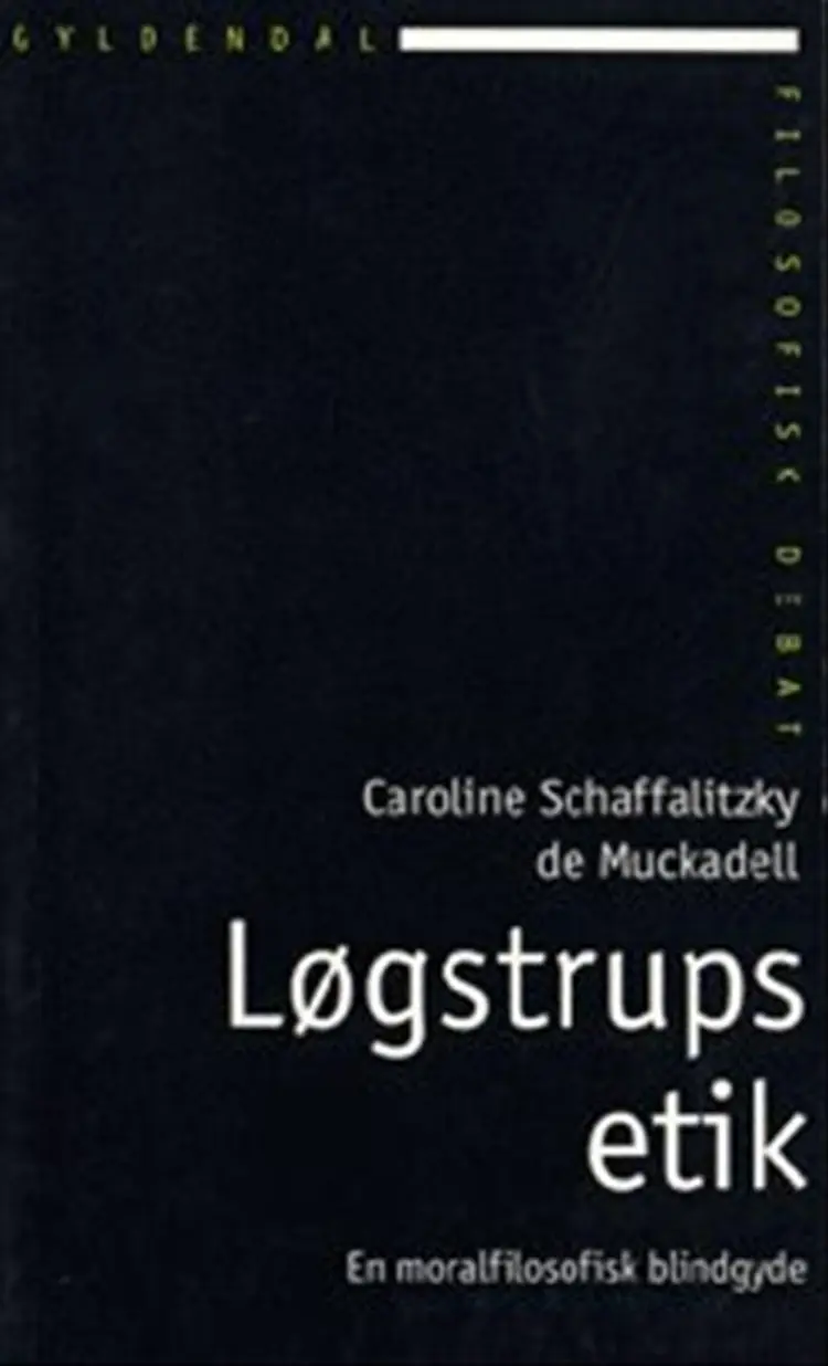 Løgstrups etik af Caroline Schaffalitzky de Muckadell