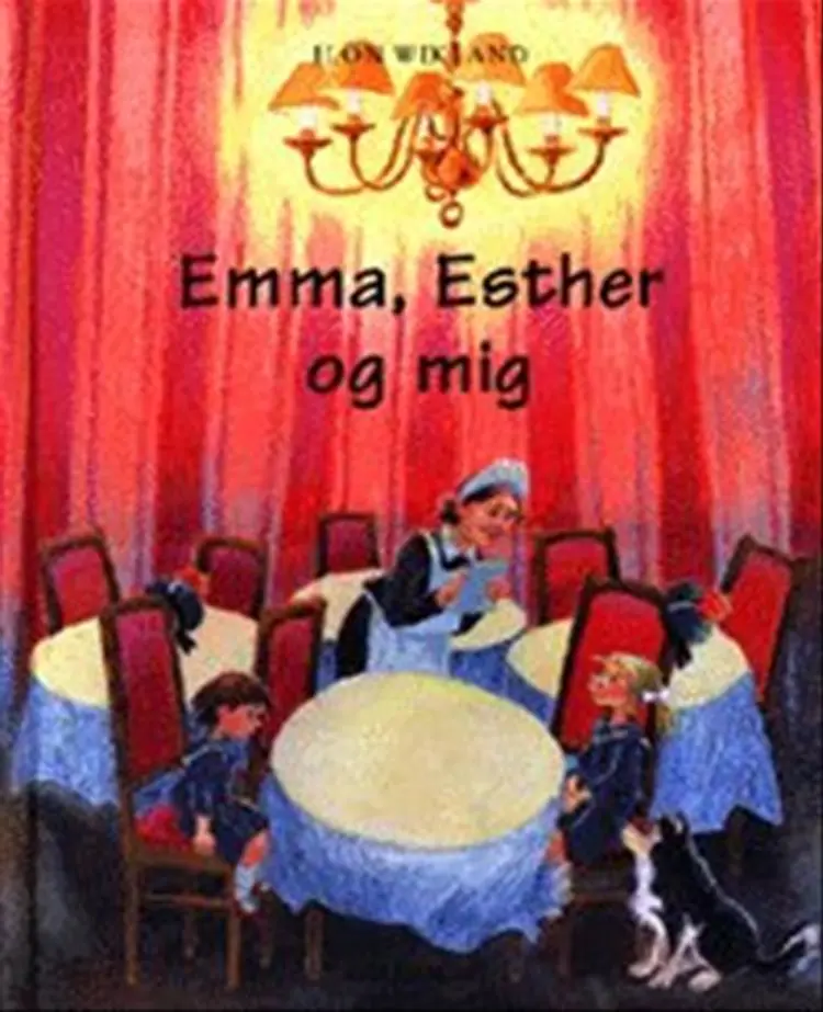 Emma, Esther og mig af Ilon Wikland