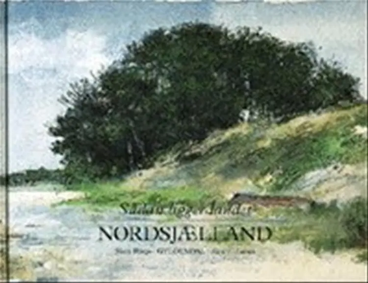 Sådan ligger landet - Nordsjælland af Mette Winge