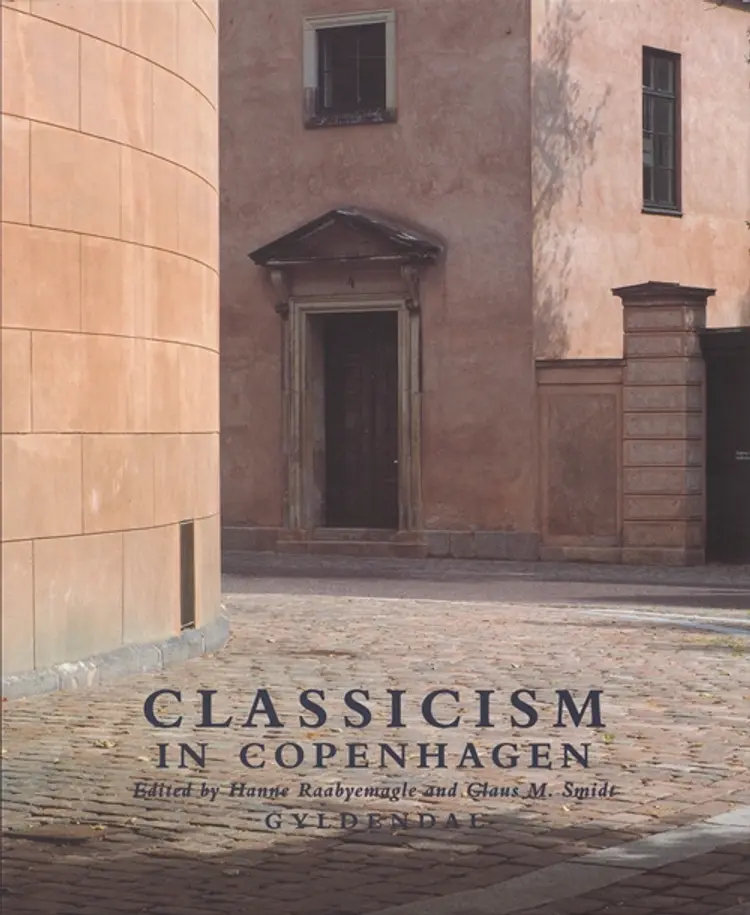 Classicism in Copenhagen af Claus M. Smidt