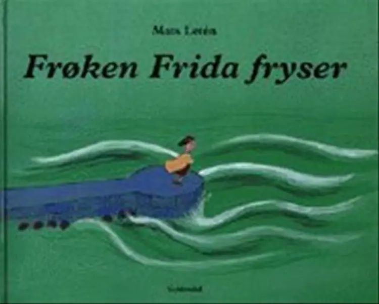 Frøken Frida fryser af Mats Letén
