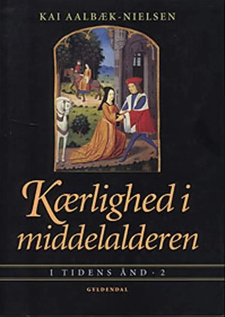 Kærlighed i middelalderen af Kai Aalbæk-Nielsen