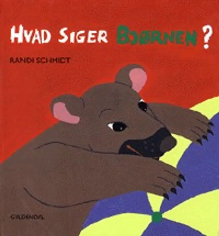 Hvad siger bjørnen? af Randi Schmidt