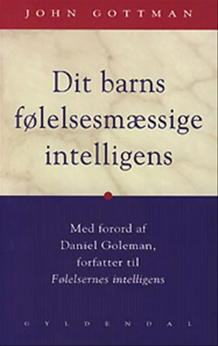 Dit barns følelsesmæssige intelligens af John Gottman