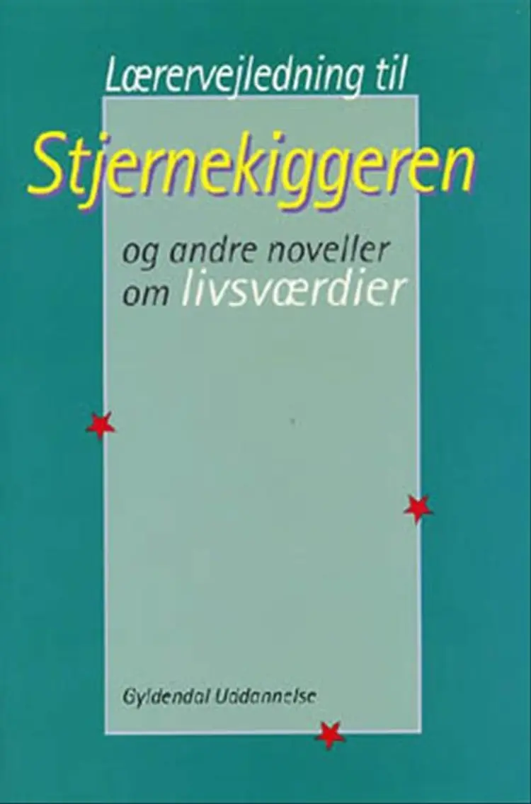 Stjernekiggeren og andre noveller om livsværdier af Helle Poulsen