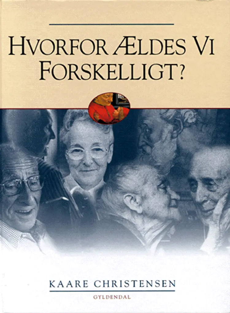 Hvorfor ældes vi forskelligt? af Kaare Christensen