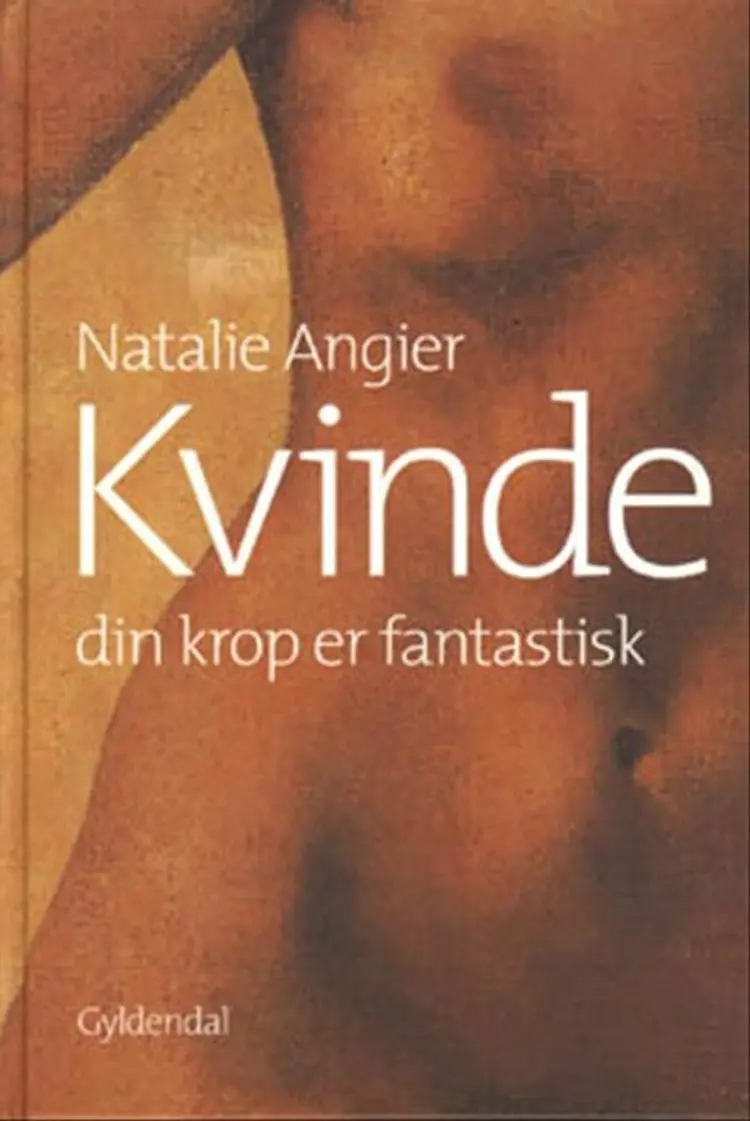 Kvinde - din krop er fantastisk af Natalie Angier