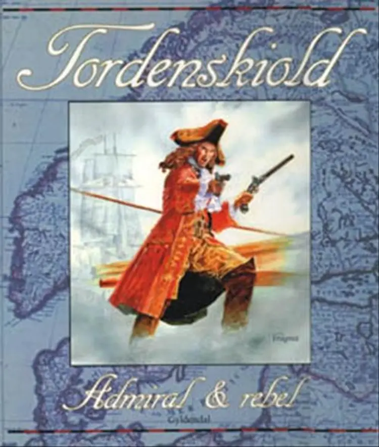Tordenskiold - admiral & rebel af Dag Reidar Frognes